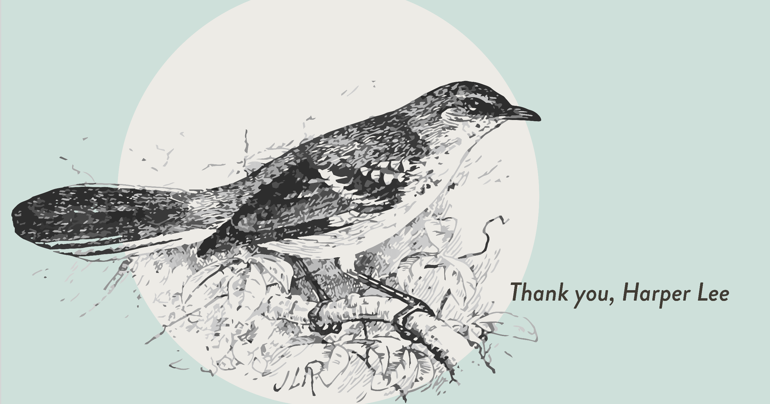 "It's a sin to kill a mockingbird" – Thank you, Harper Lee