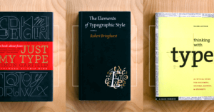 4 books for better typography: The Elements of Typographic Style, Anatomy of a Typeface, Just My Type, and Thinking With Type